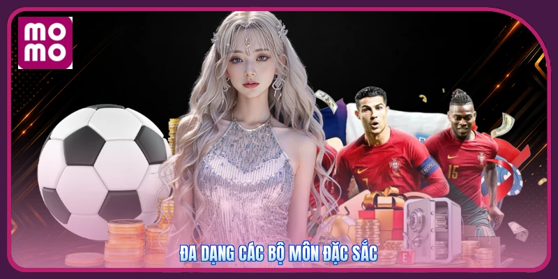 Đa dạng các bộ môn đặc sắc
