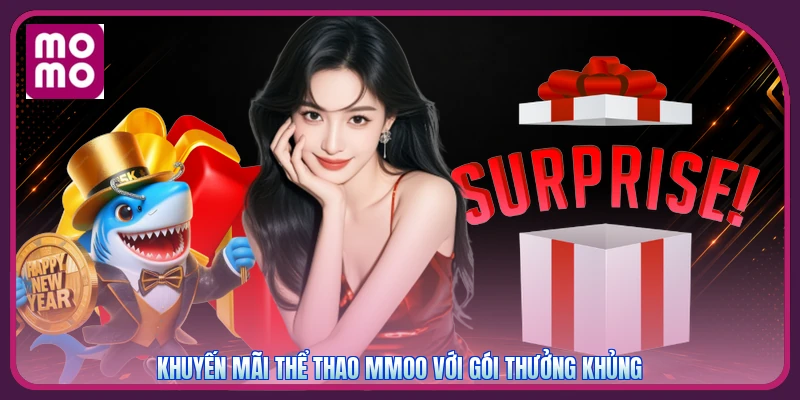 Khuyến mãi thể thao MMOO với gói thưởng khủng