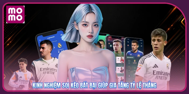 Kinh nghiệm soi kèo bất bại giúp gia tăng tỷ lệ thắng