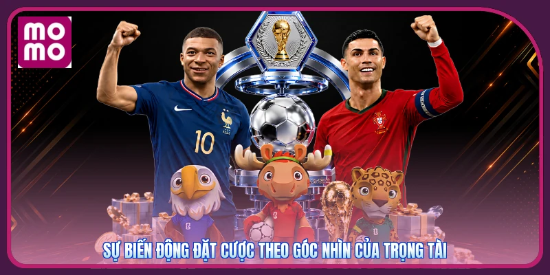 Sự biến động đặt cược theo góc nhìn của trọng tài